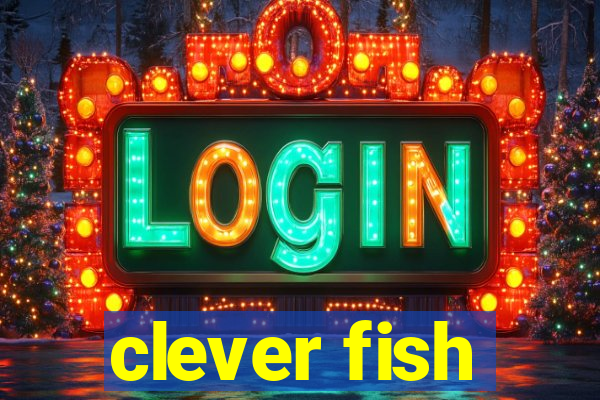 clever fish